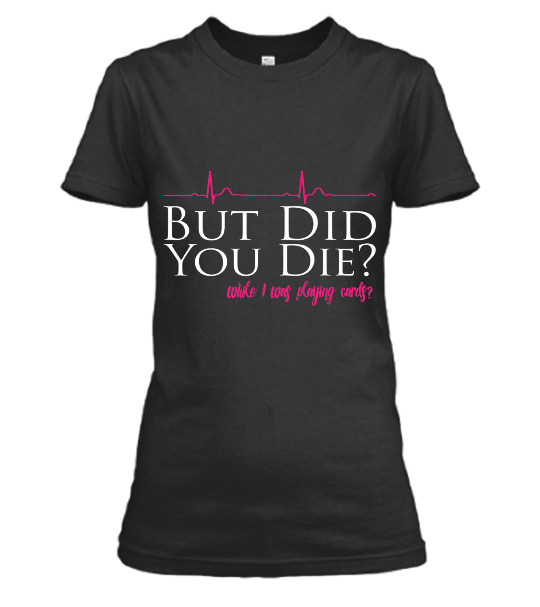 Nurses Don't Play Cards Womens T-Shirt