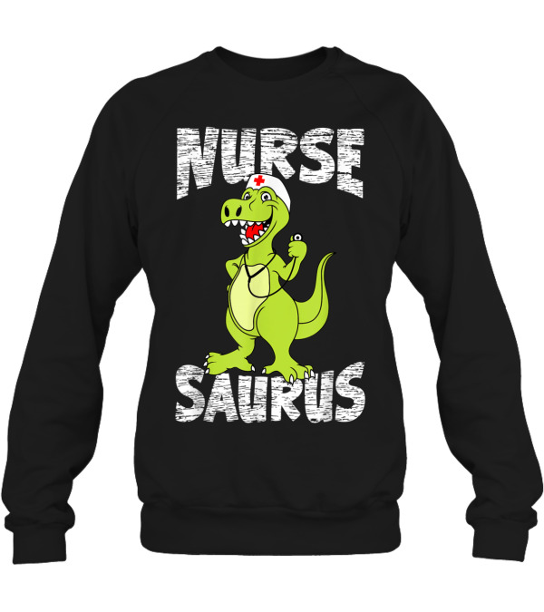NurseSaurus Nurse for RN LPN Crewneck Sweatshirt NurseSaurus Nurse for RN LPN Crewneck Sweatshirt