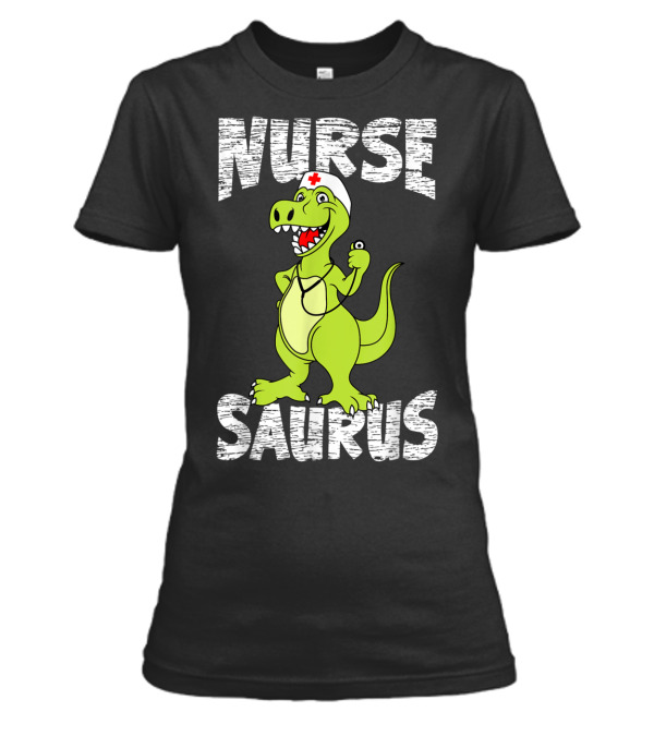 NurseSaurus Nurse for RN LPN Womens T-Shirt NurseSaurus Nurse for RN LPN Womens T-Shirt