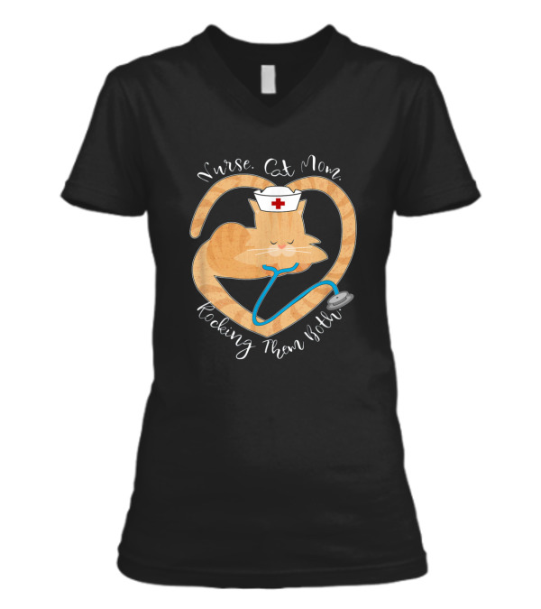 Nurse - Cat Mom - Rocking Them Both Funny V-Neck Womens T-Shirt Nurse - Cat Mom - Rocking Them Both Funny V-Neck Womens T-Shirt