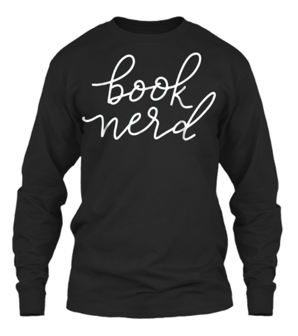 Book Nerd Funny Gift Read...Unisex Long Sleeve Book Nerd Funny Gift Read...Unisex Long Sleeve