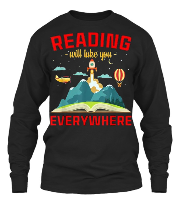 Book Reading Reading Will Take You Unisex Long Sleeve Book Reading Reading Will Take You Unisex Long Sleeve