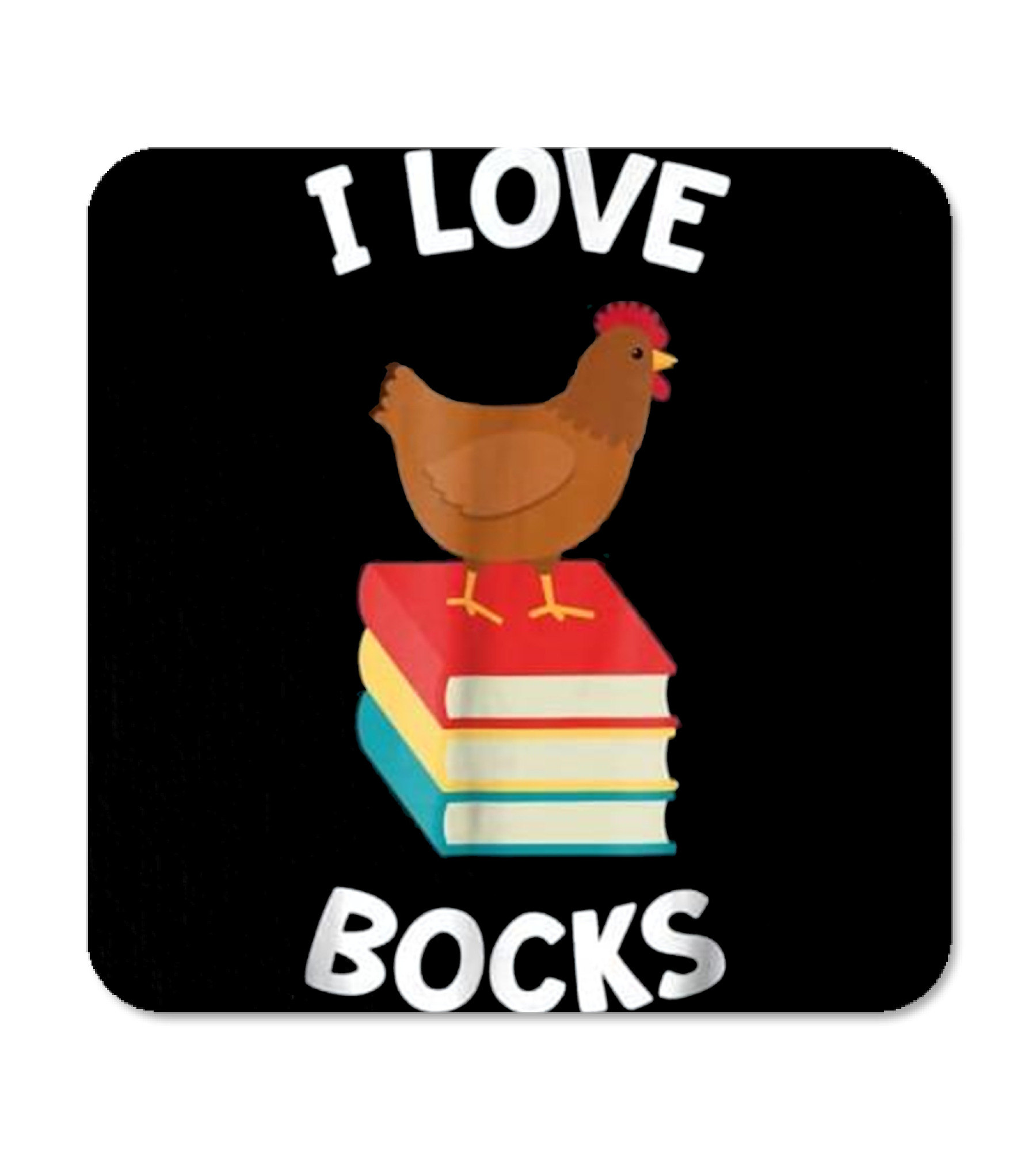Book Funny Chicken Reading I Love Bock Coaster
