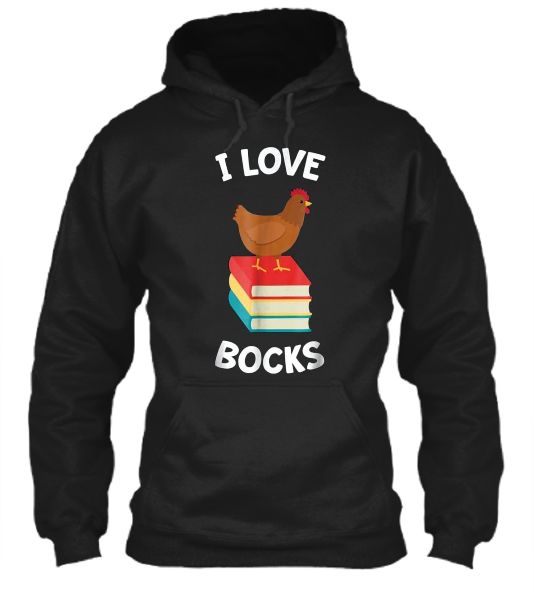 Book Funny Chicken Reading I Love Bock Hoodie