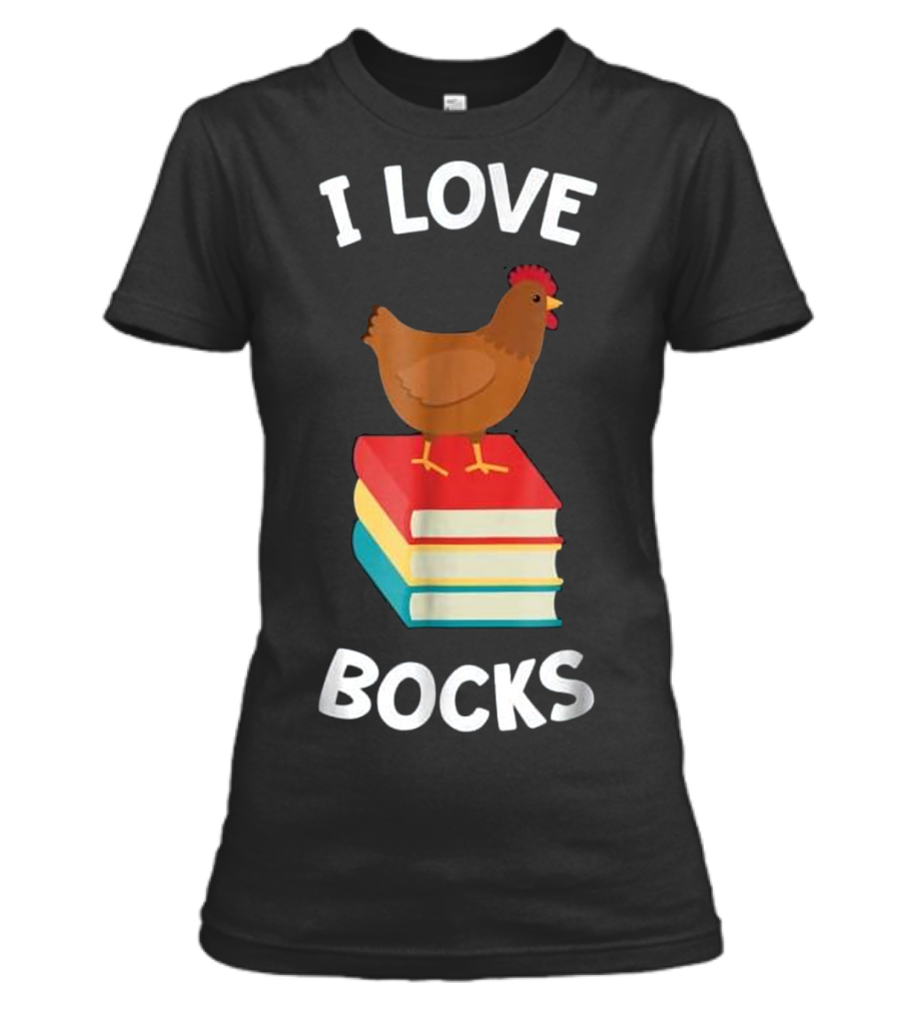 Book Funny Chicken Reading I Love Bock Womens T-Shirt