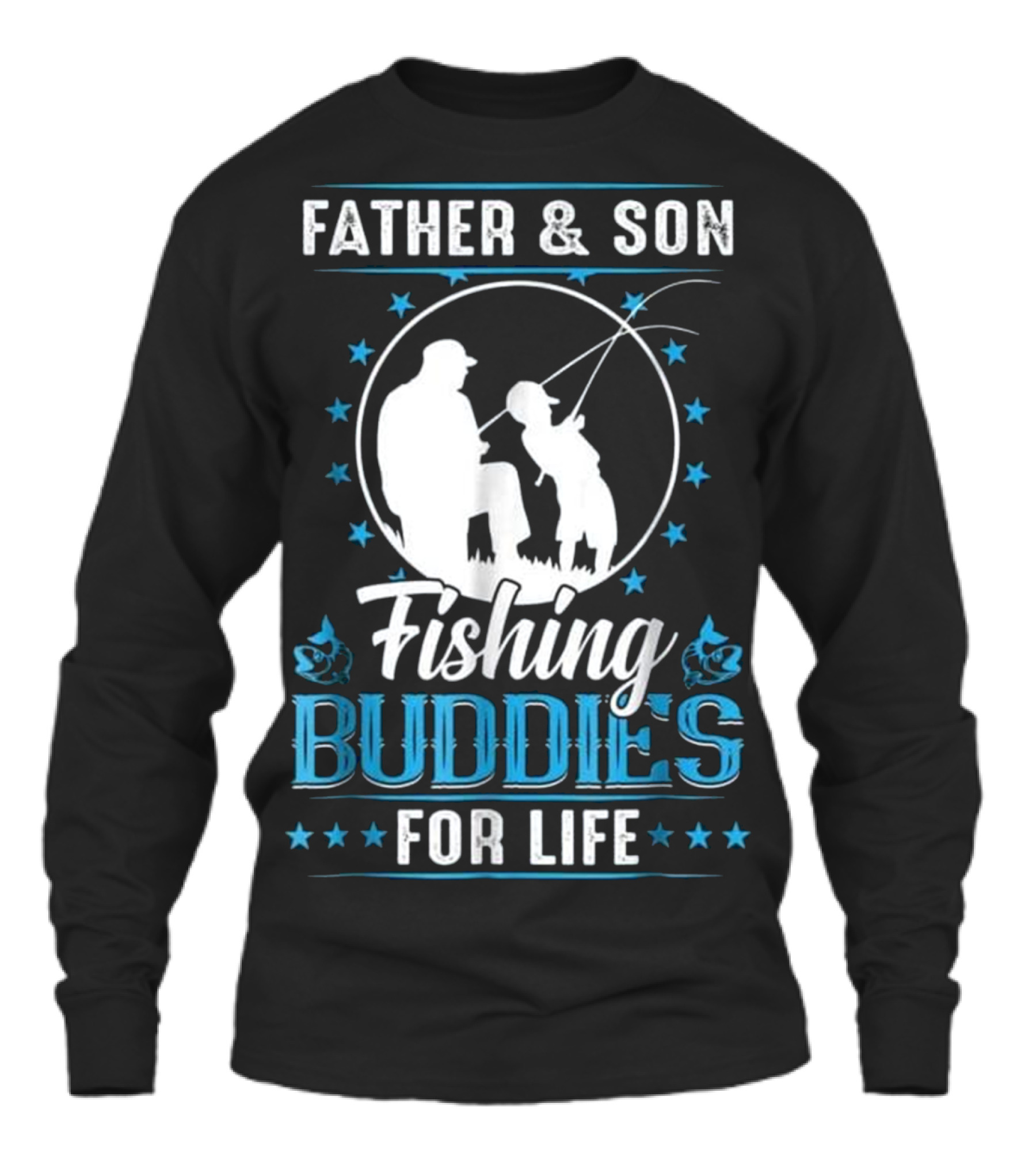 Father & Son Fishing Buddies for Life F Unisex Long Sleeve