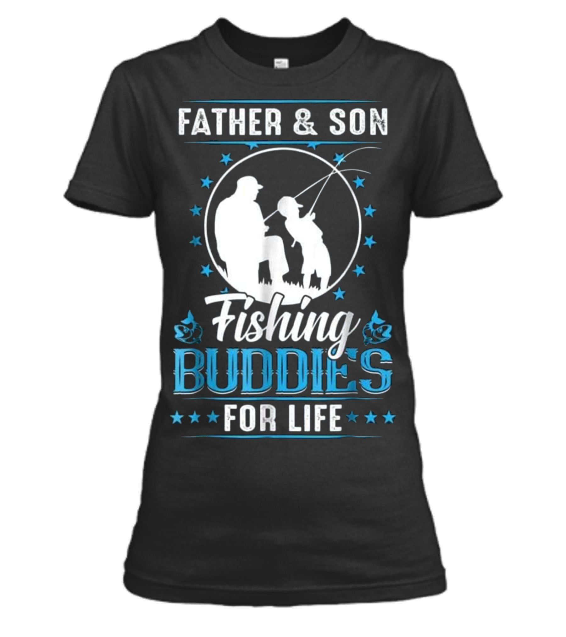Father & Son Fishing Buddies for Life F Womens T-Shirt