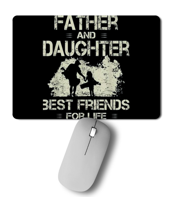 Father and daughter best friends for life go Mousepad Father and daughter best friends for life go Mousepad