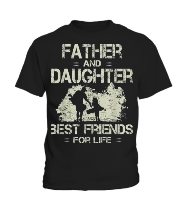 Father and daughter best friends for life go Toddler T-Shirt Father and daughter best friends for life go Toddler T-Shirt