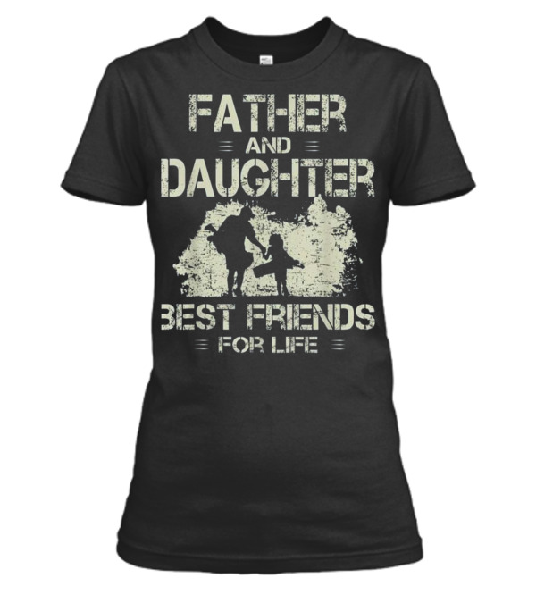 Father and daughter best friends for life go Womens T-Shirt Father and daughter best friends for life go Womens T-Shirt