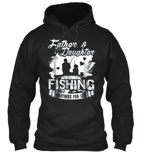 Father And Daughter Fishing Partners Hoodie Father And Daughter Fishing Partners Hoodie