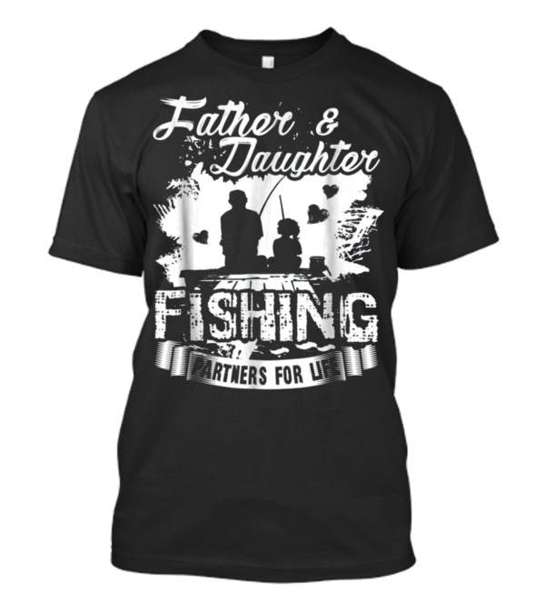 Father And Daughter Fishi...T-Shirt Father And Daughter Fishi...T-Shirt