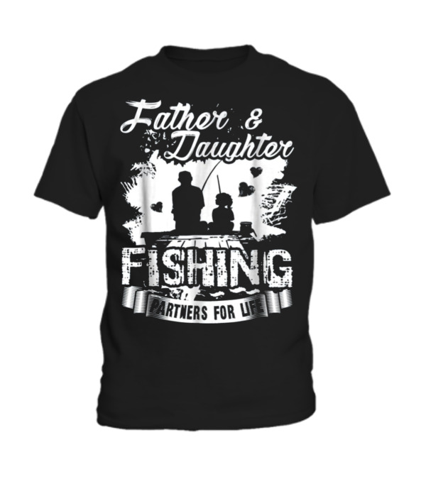 Father And Daughter Fishing Partners Toddler T-Shirt Father And Daughter Fishing Partners Toddler T-Shirt