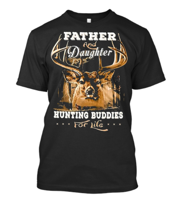 Father and daughter hunting buddies for l T-Shirt Father and daughter hunting buddies for l T-Shirt