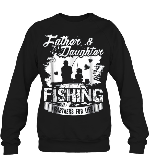 Father Daughter Fishing P...Crewneck Sweatshirt Father Daughter Fishing P...Crewneck Sweatshirt