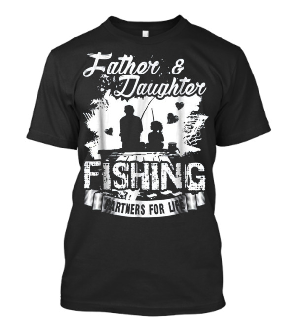 Father Daughter Fishing Partners For L T-Shirt Father Daughter Fishing Partners For L T-Shirt