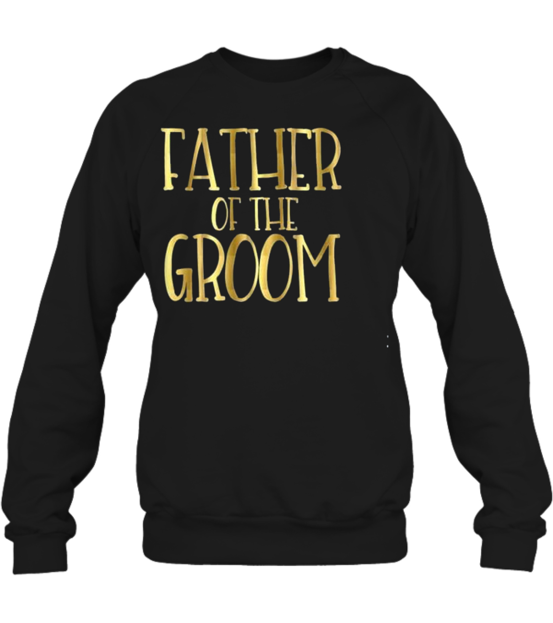 Father of the Groom Wedding Party Brid Crewneck Sweatshirt