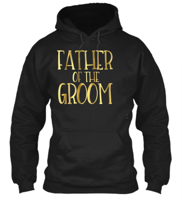 Father of the Groom Wedding Party Brid Hoodie Father of the Groom Wedding Party Brid Hoodie
