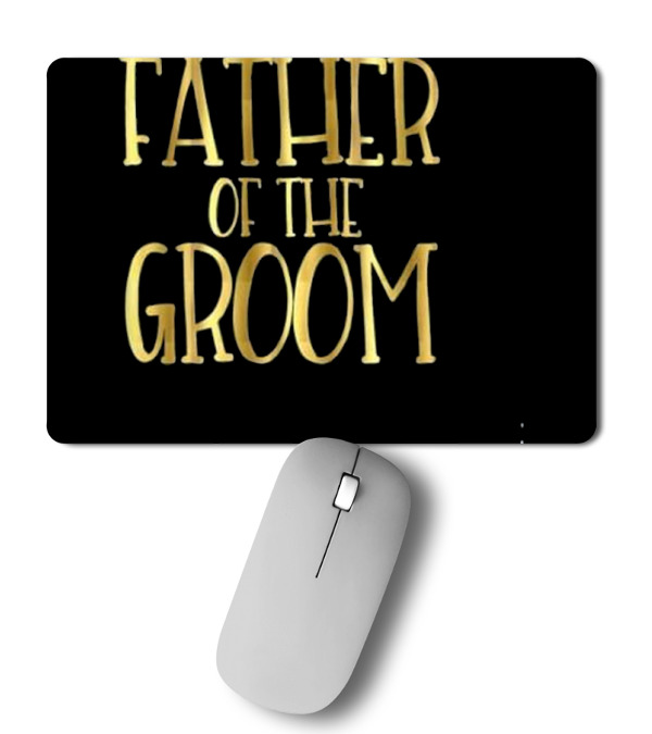 Father of the Groom Wedding Party Brid Mousepad Father of the Groom Wedding Party Brid Mousepad