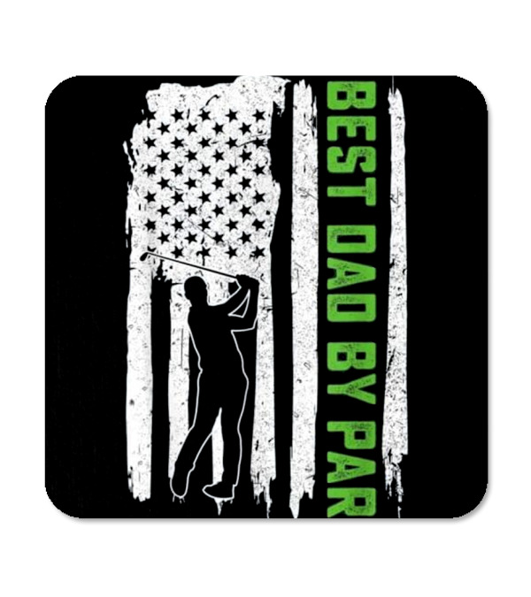 Father's Day Best Dad By Par American Flag Coaster Father's Day Best Dad By Par American Flag Coaster