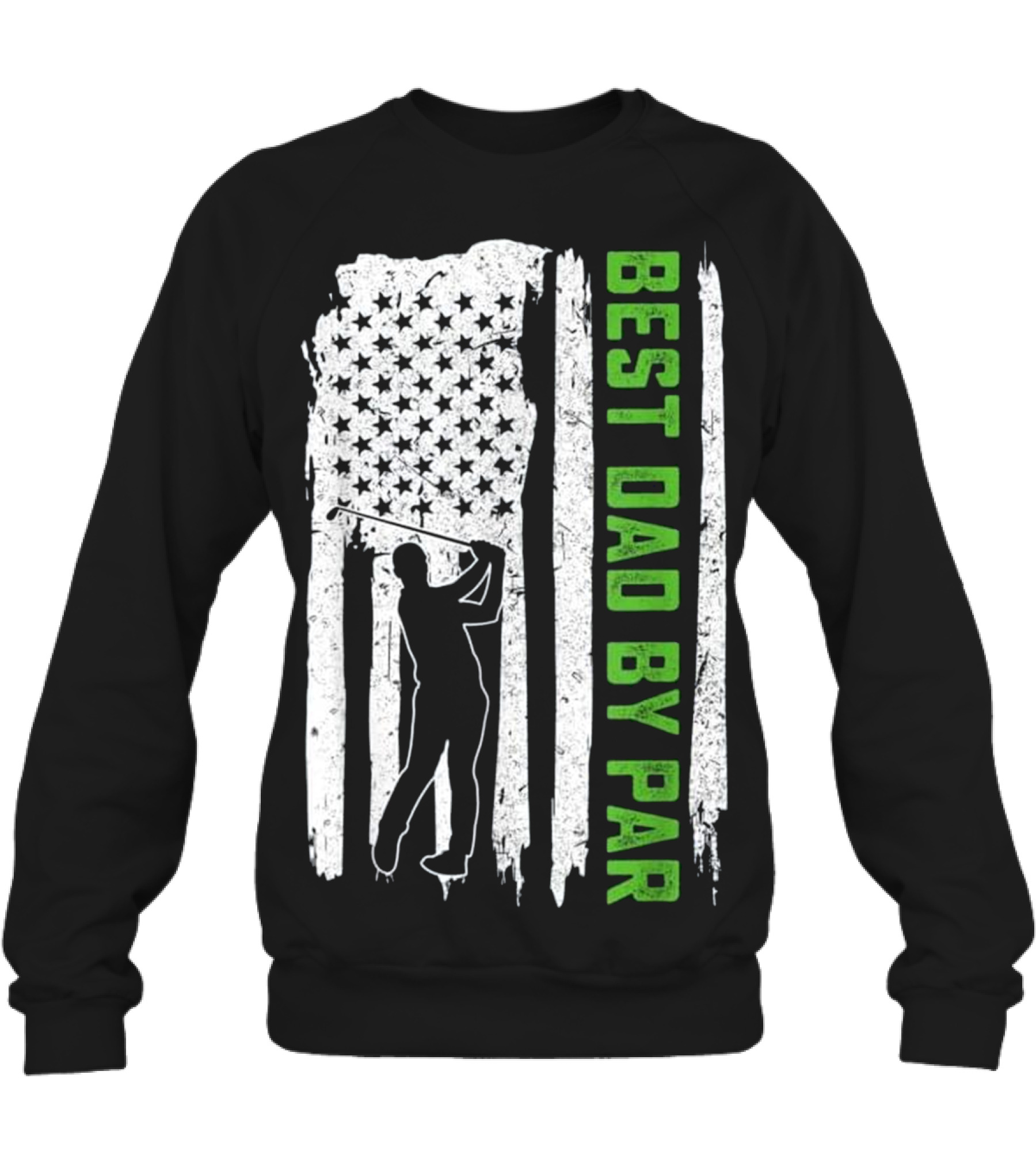 Father's Day Best Dad By Par American Flag Crewneck Sweatshirt