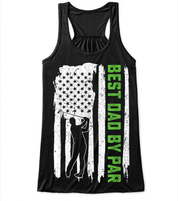 Father's Day Best Dad By Par American Flag Flowy Tank Top Father's Day Best Dad By Par American Flag Flowy Tank Top