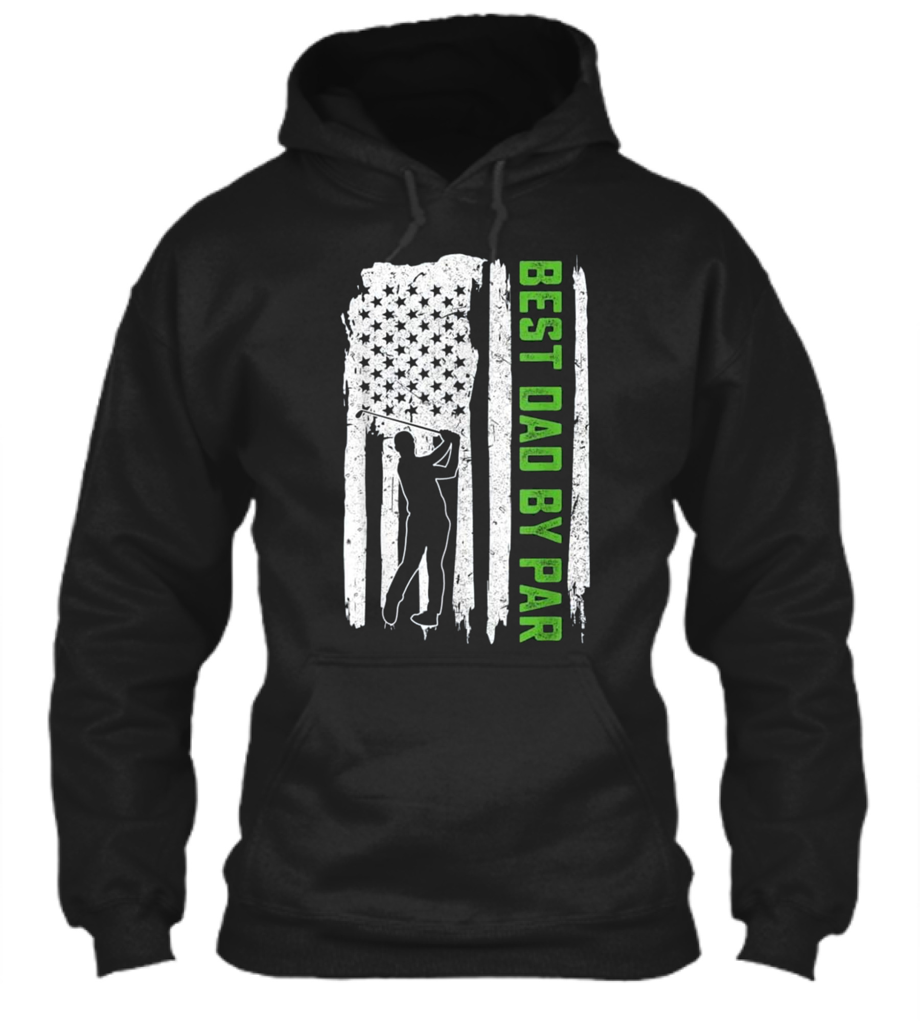 Father's Day Best Dad By Par American Flag Hoodie
