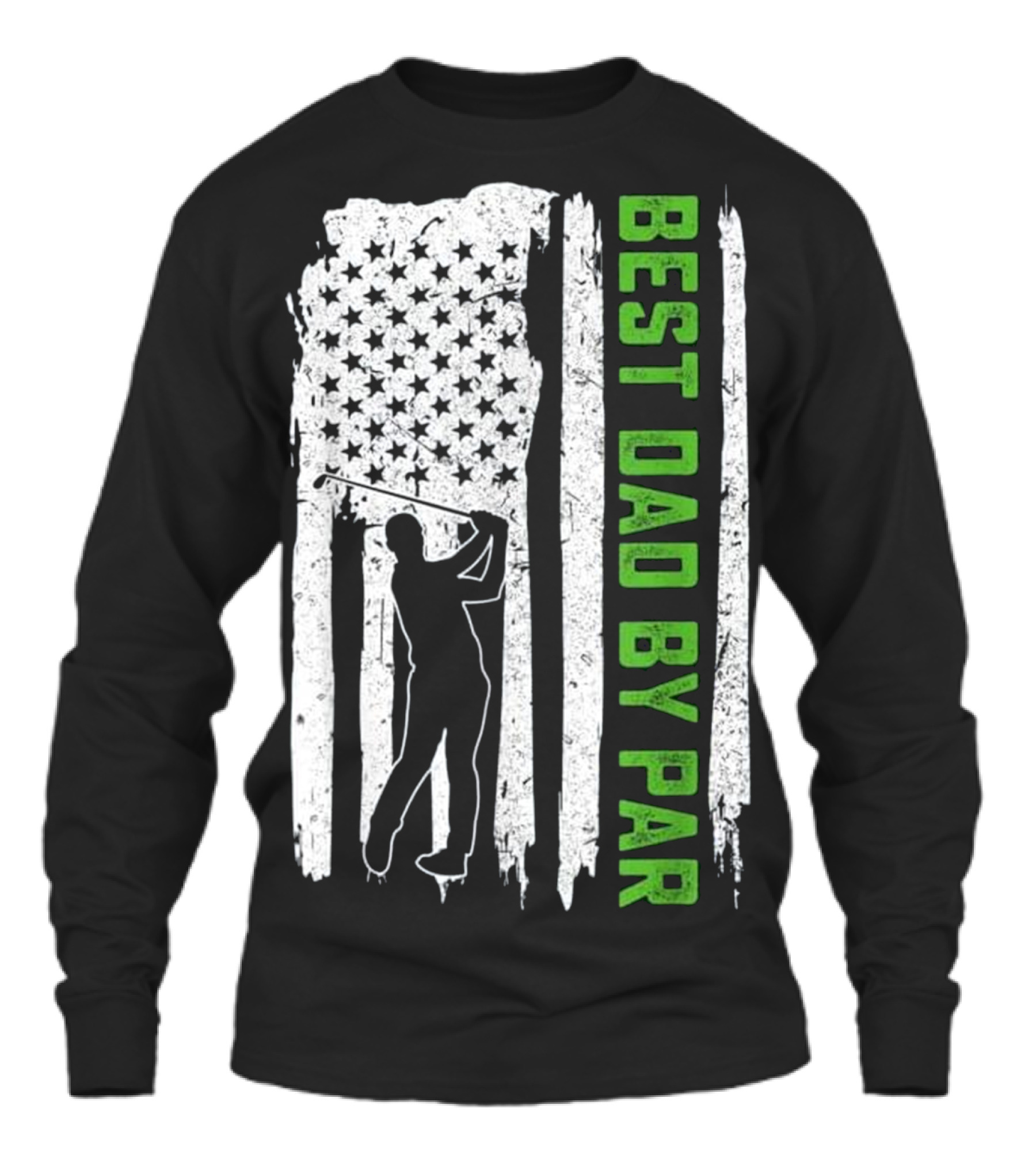 Father's Day Best Dad By Par American Flag Unisex Long Sleeve