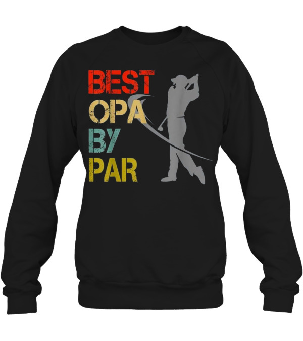 Father's Day Best Opa By ...Crewneck Sweatshirt Father's Day Best Opa By ...Crewneck Sweatshirt