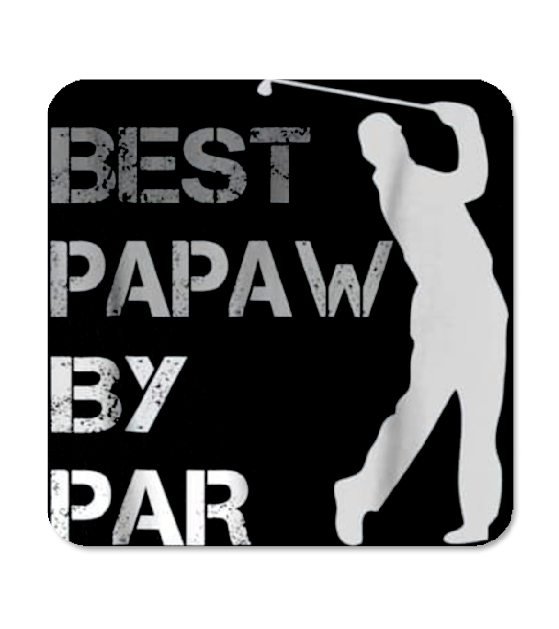 Father's Day Best Papaw b...Coaster 