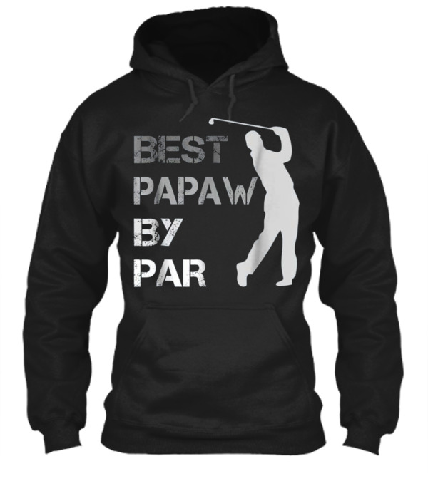 Father's Day Best Papaw by Par Funny Golf Hoodie Father's Day Best Papaw by Par Funny Golf Hoodie