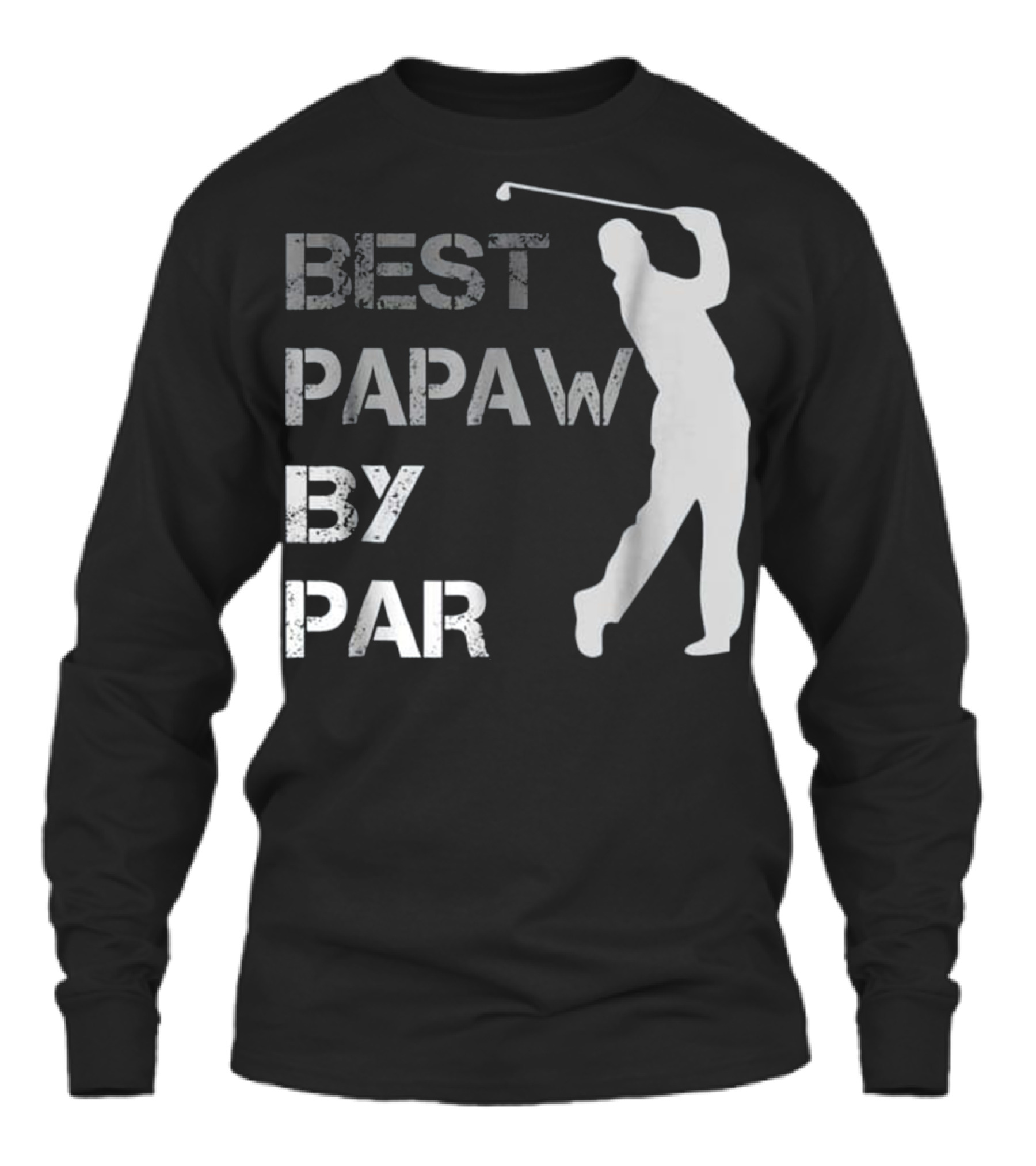 Father's Day Best Papaw b...Unisex Long Sleeve 