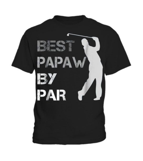 Father's Day Best Papaw by Par Funny Golf Toddler T-Shirt Father's Day Best Papaw by Par Funny Golf Toddler T-Shirt