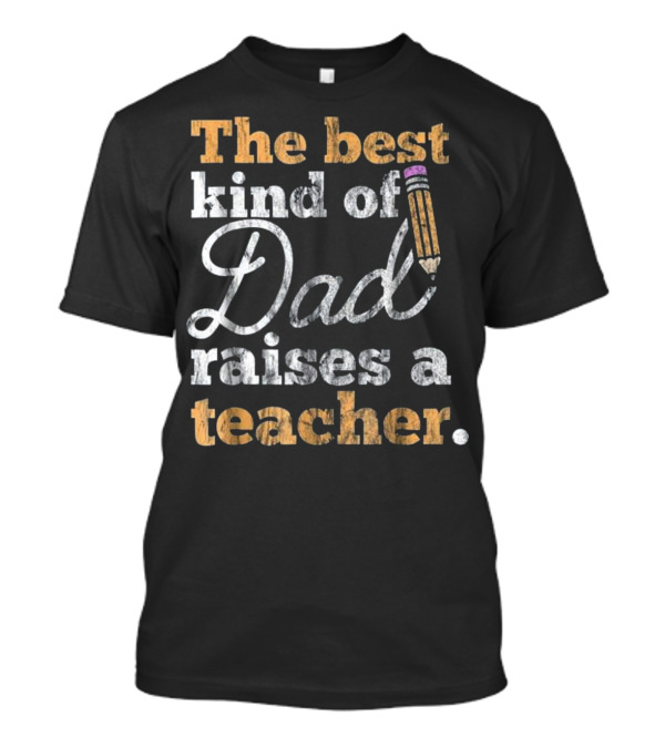 Father's Day Gift Best Kind of Dad T-Shirt Father's Day Gift Best Kind of Dad T-Shirt