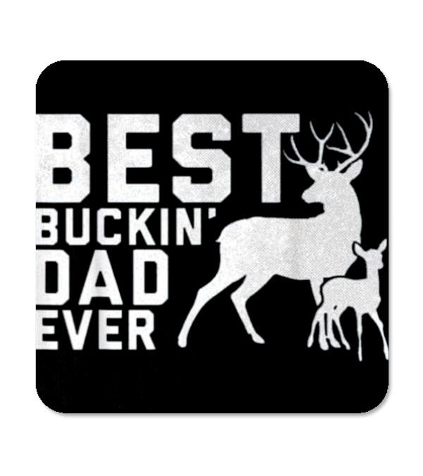 Father's Day Gifts Best Buckin' Dad Ever D Coaster Father's Day Gifts Best Buckin' Dad Ever D Coaster