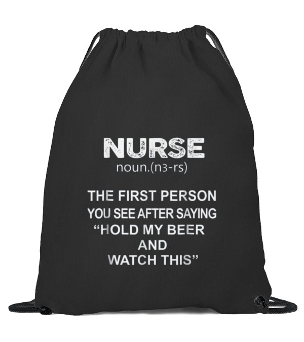 Nurse - Hold my beer and this Drawstring Bag Nurse - Hold my beer and this Drawstring Bag