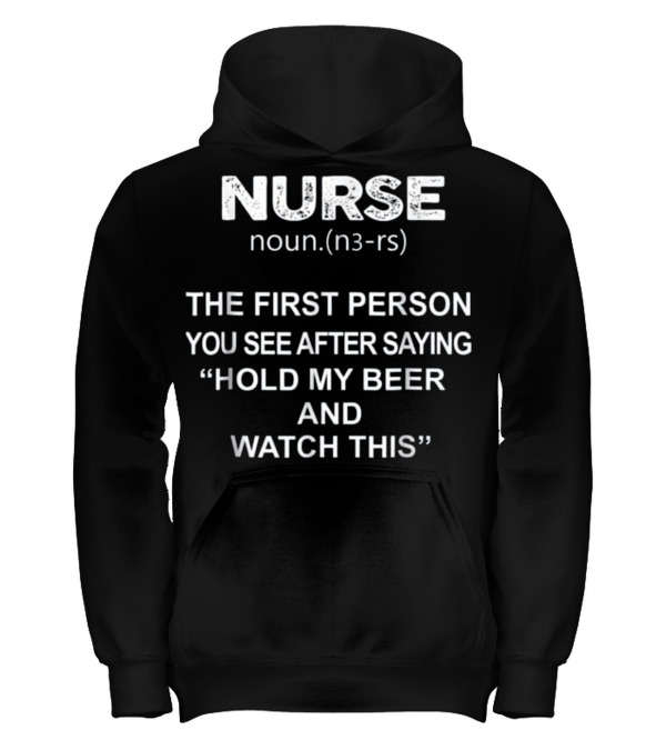 Nurse - Hold my beer and ...Kids Hoodie Nurse - Hold my beer and ...Kids Hoodie