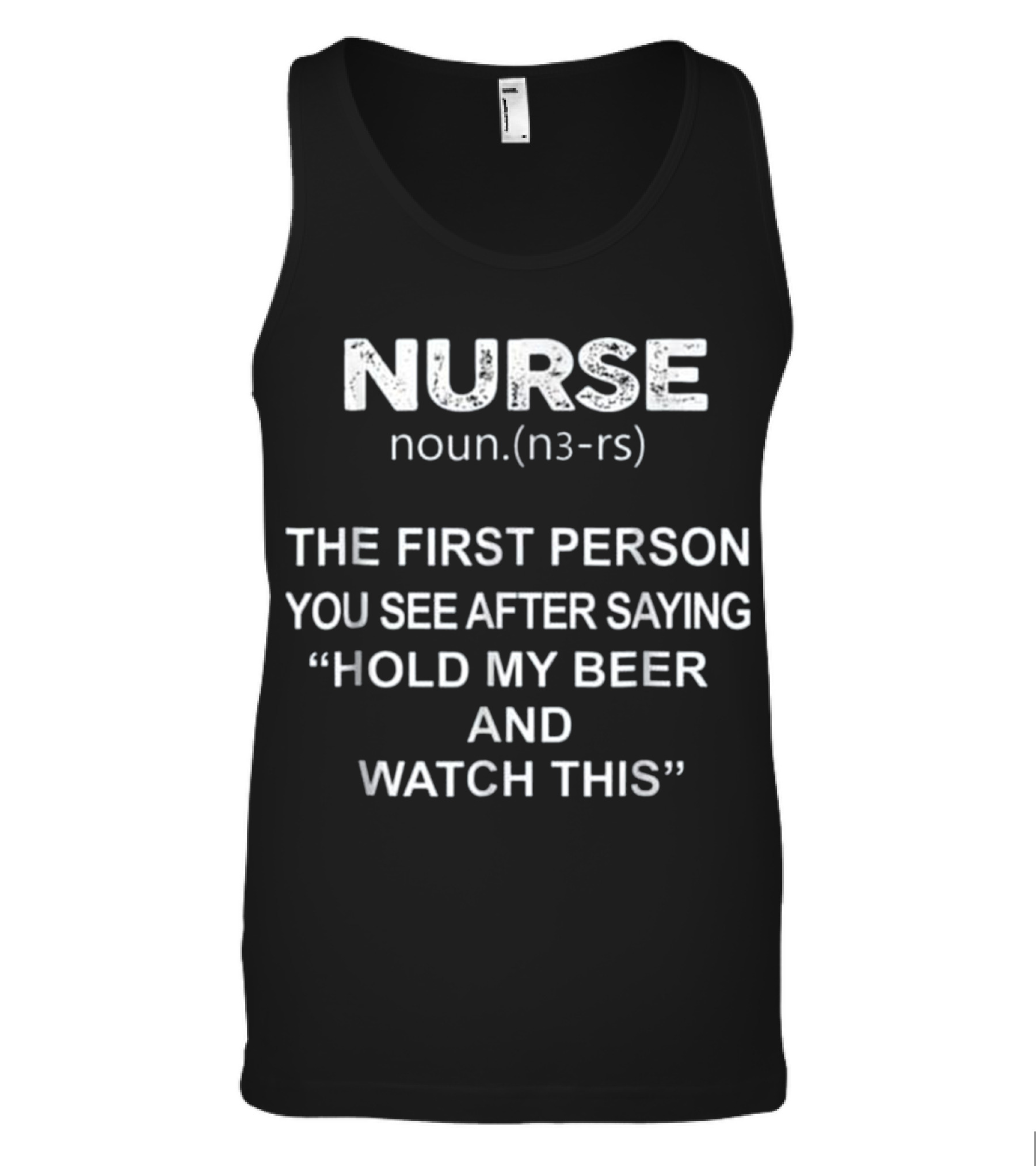 Nurse - Hold my beer and this Tank Top