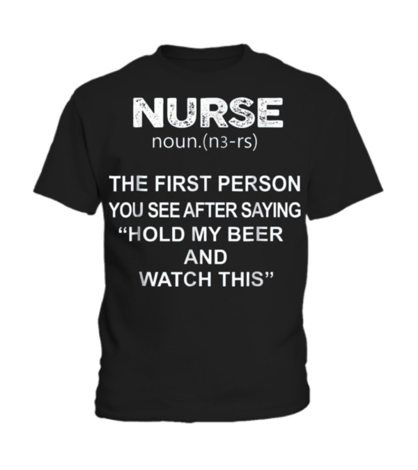 Nurse - Hold my beer and this Toddler T-Shirt Nurse - Hold my beer and this Toddler T-Shirt