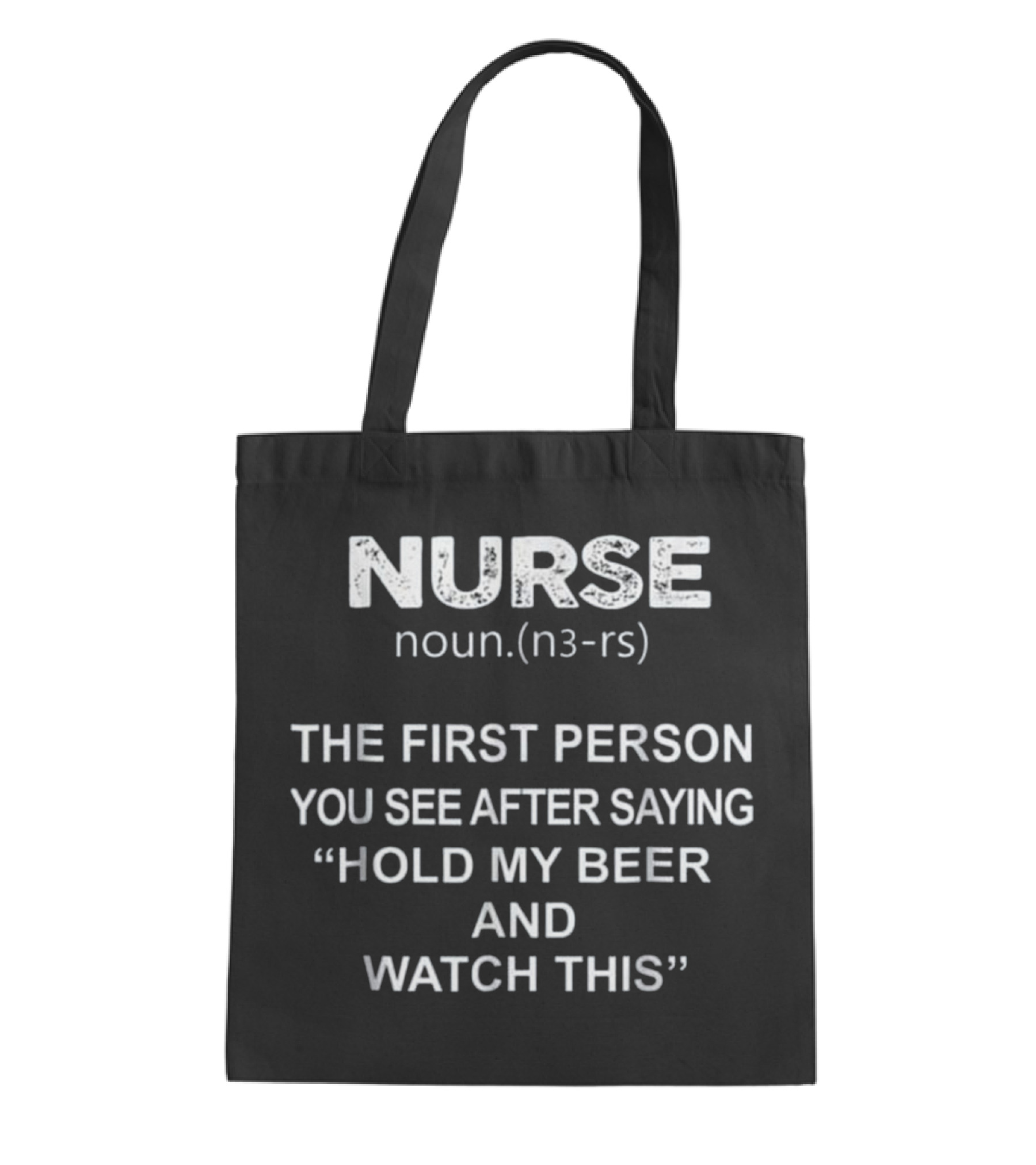 Nurse - Hold my beer and this Tote Bag