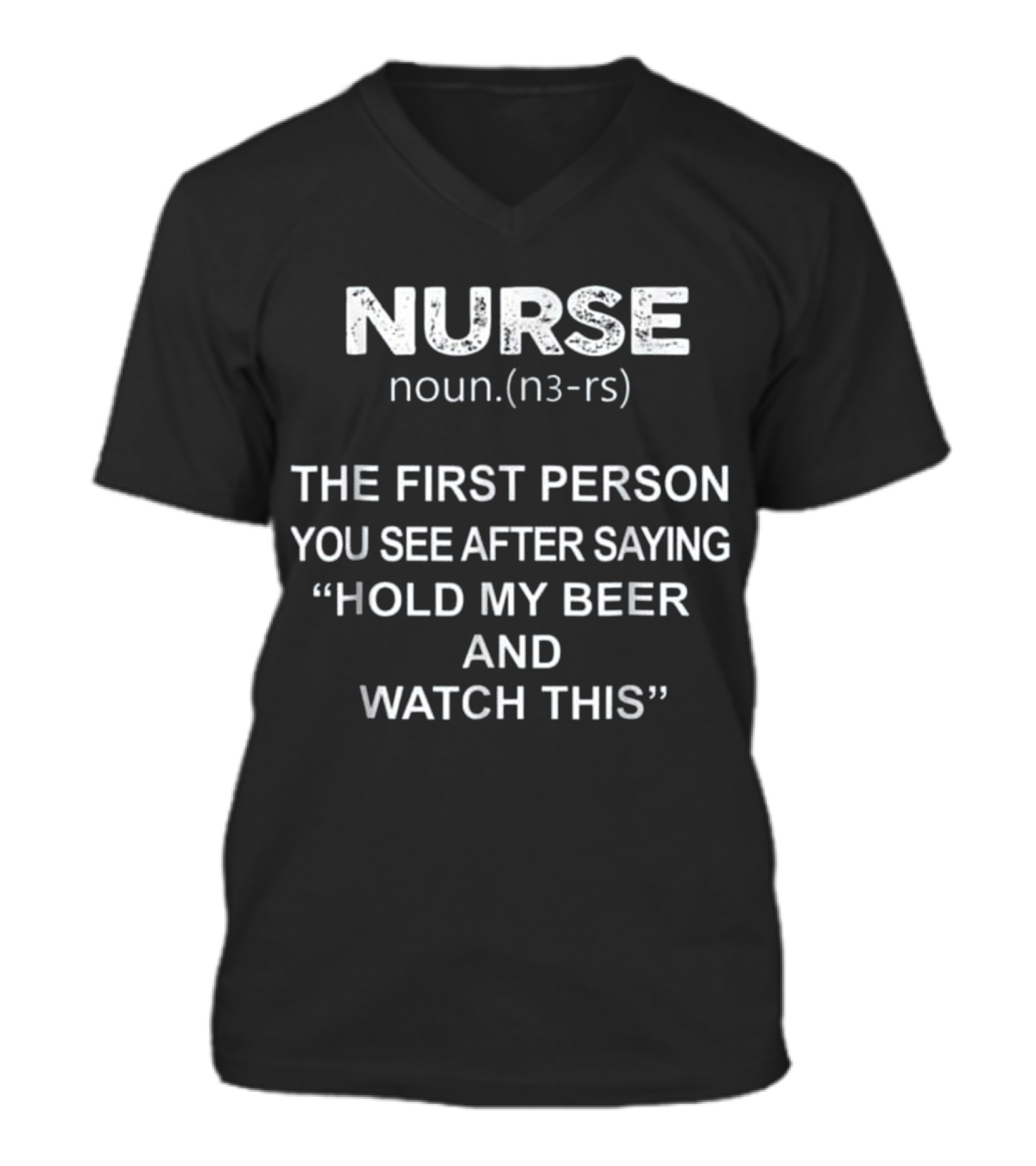 Nurse - Hold my beer and this V-Neck Unisex T-Shirt