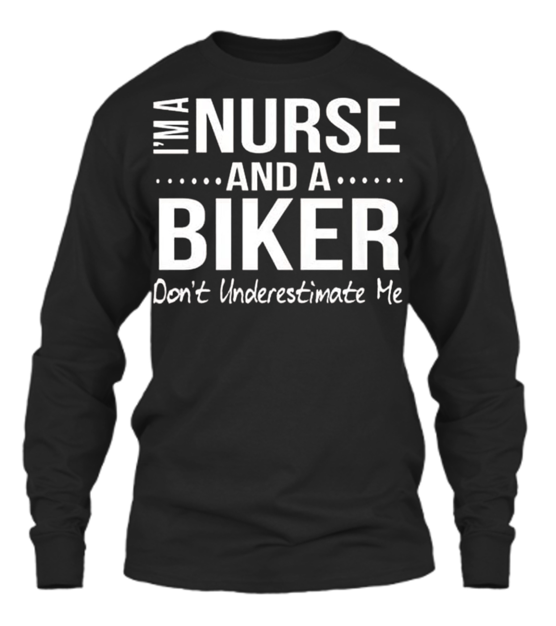 Nurse and A Biker Motorcycle Gifts Unisex Long Sleeve