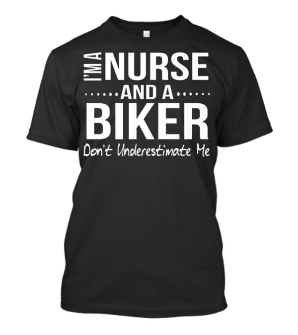 Nurse and A Biker Motorcycle Gifts T-Shirt Nurse and A Biker Motorcycle Gifts T-Shirt