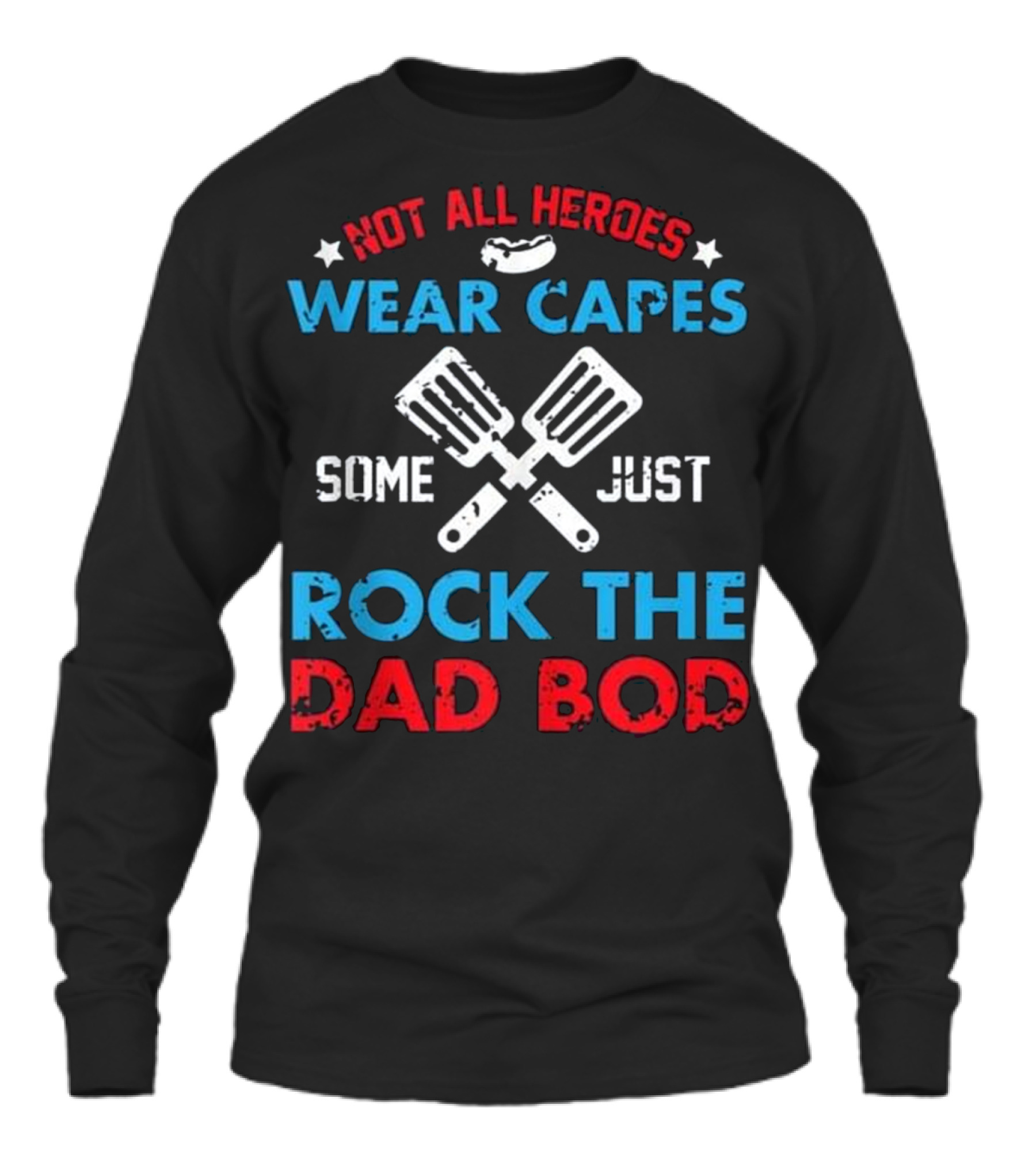 Fathers Day Dad Grilling ...Unisex Long Sleeve 