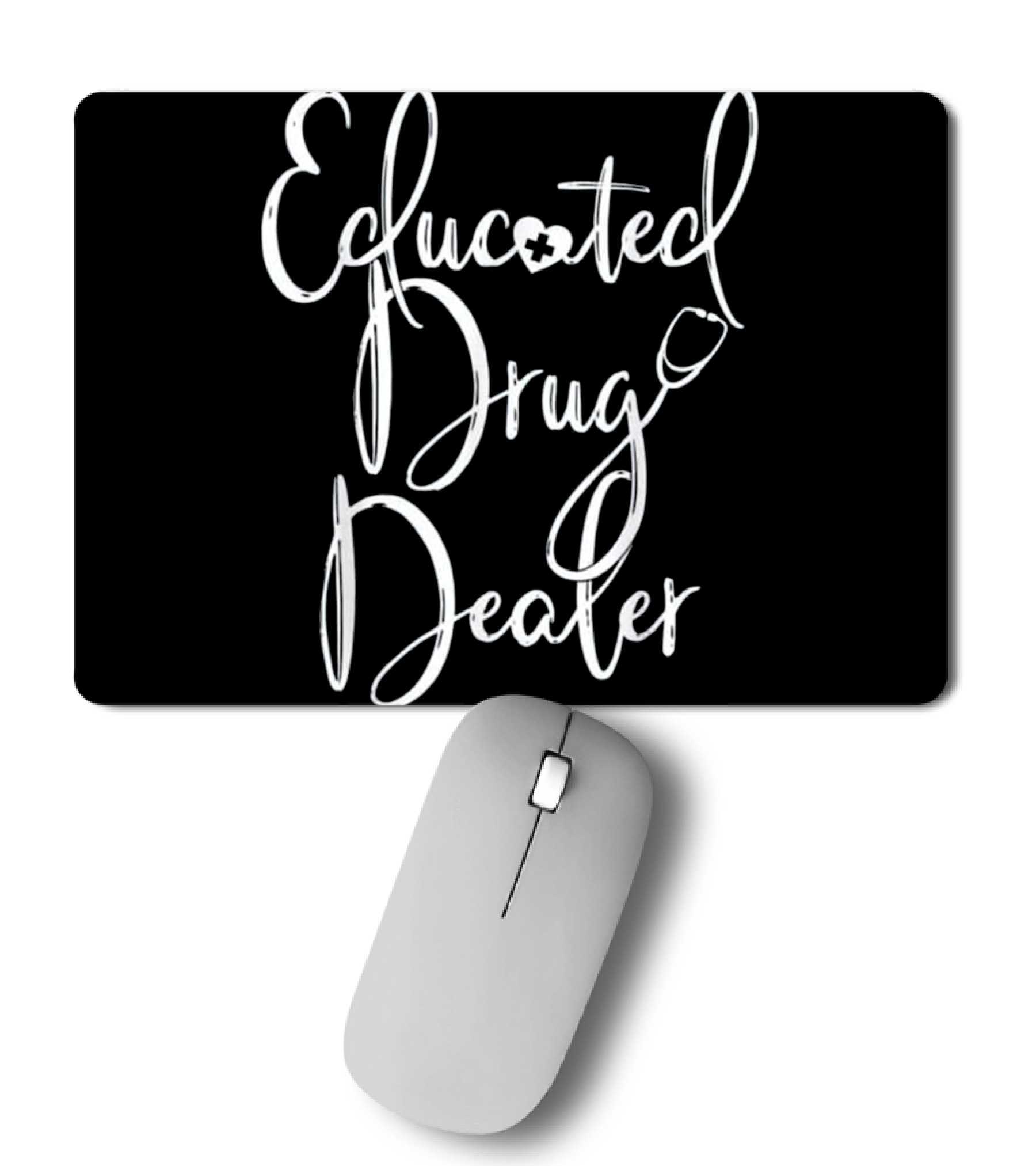 Nurse Appreciation Gift EDUCATED DRU Mousepad