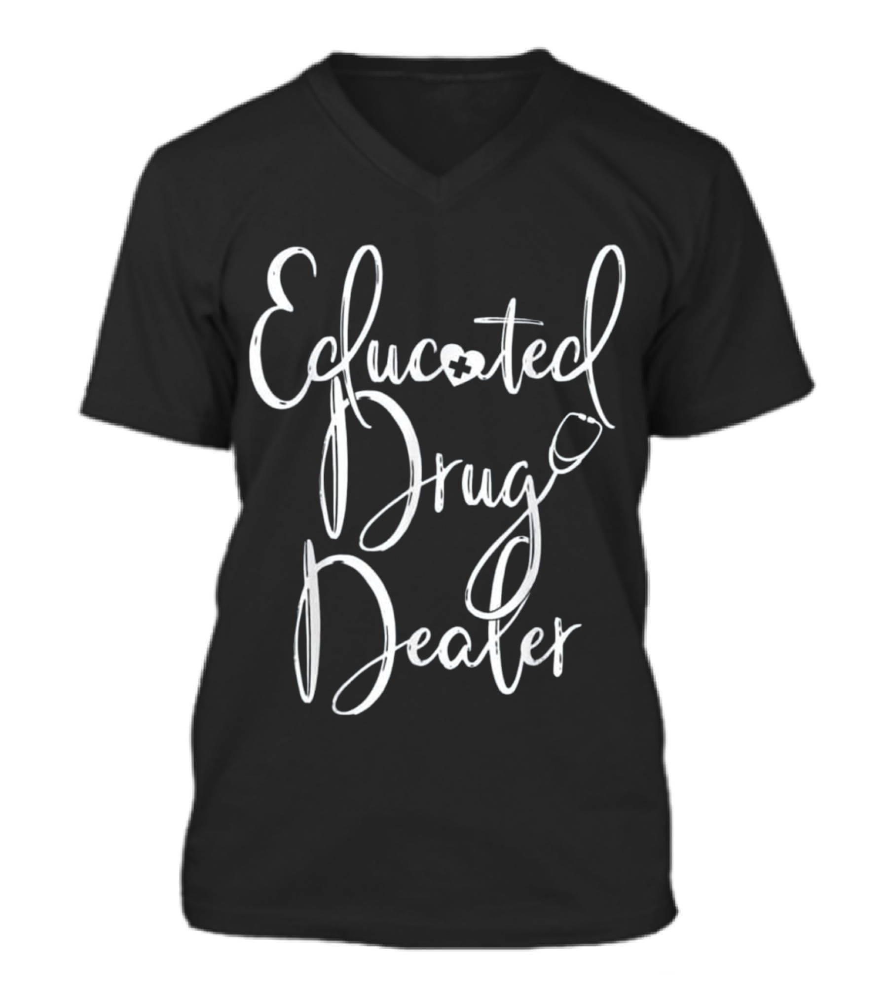 Nurse Appreciation Gift EDUCATED DRU V-Neck Unisex T-Shirt
