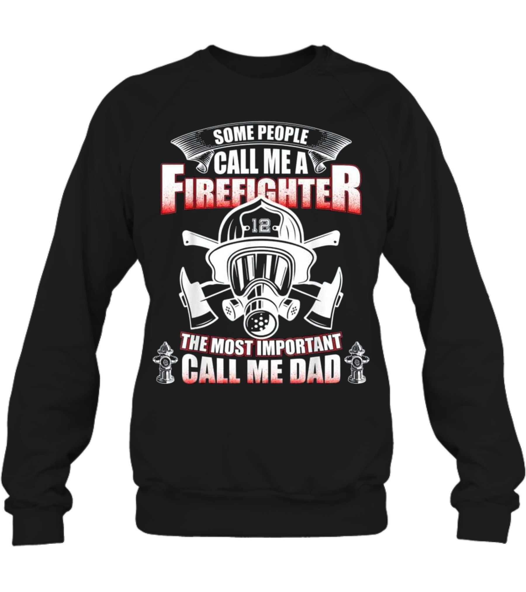 Fathers Day Gift for Firefighter Dad - Firem Crewneck Sweatshirt