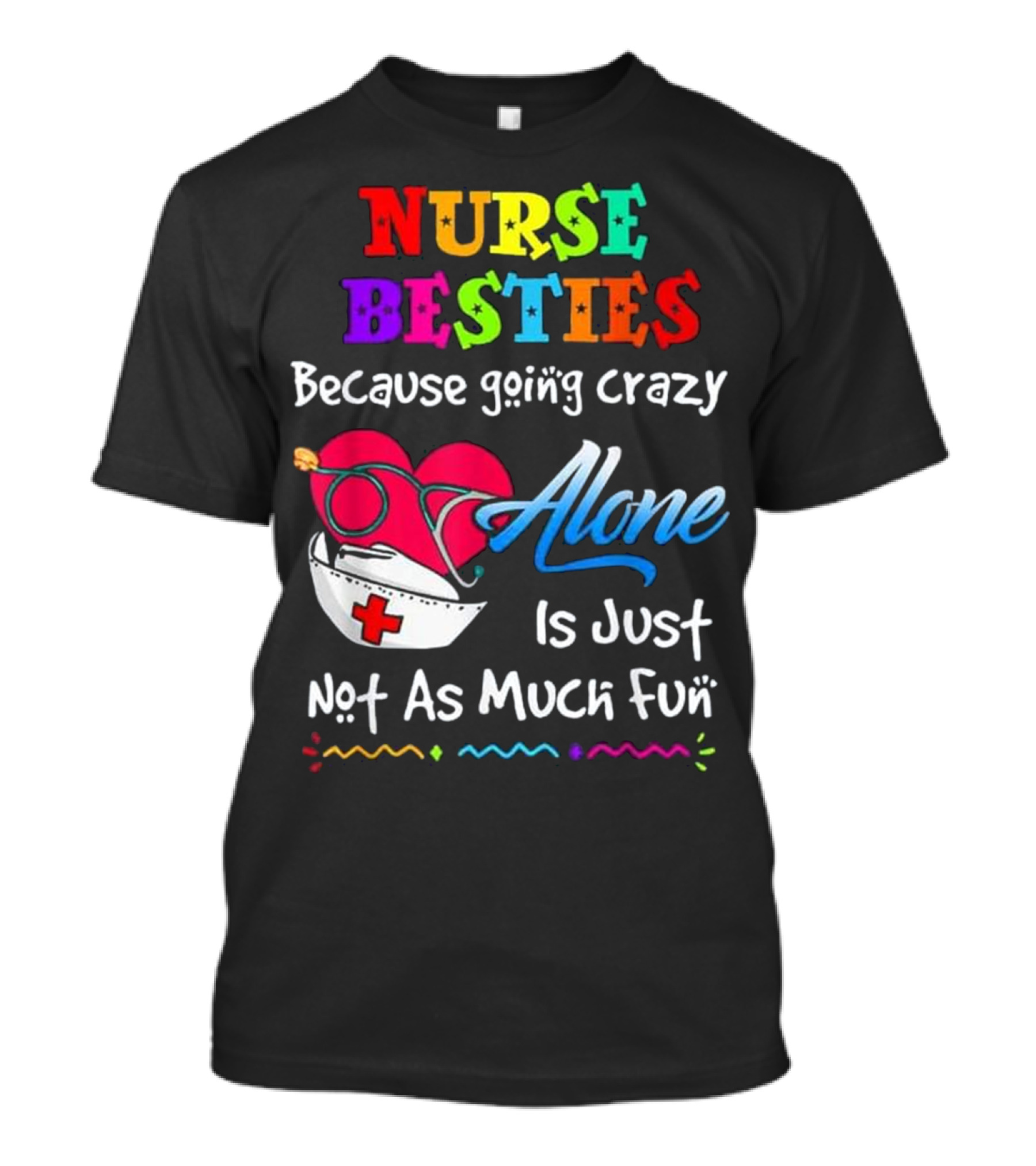 Nurse Bestie Because goin...T-Shirt 