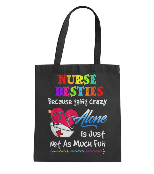 Nurse Bestie Because going crazy alone Nur Tote Bag Nurse Bestie Because going crazy alone Nur Tote Bag