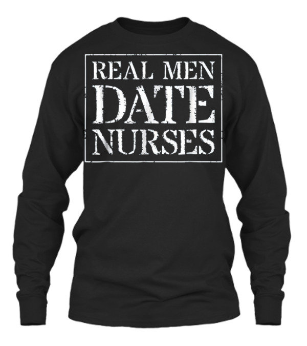 Nurse Boyfriend T For Gift Real Men D Unisex Long Sleeve Nurse Boyfriend T For Gift Real Men D Unisex Long Sleeve